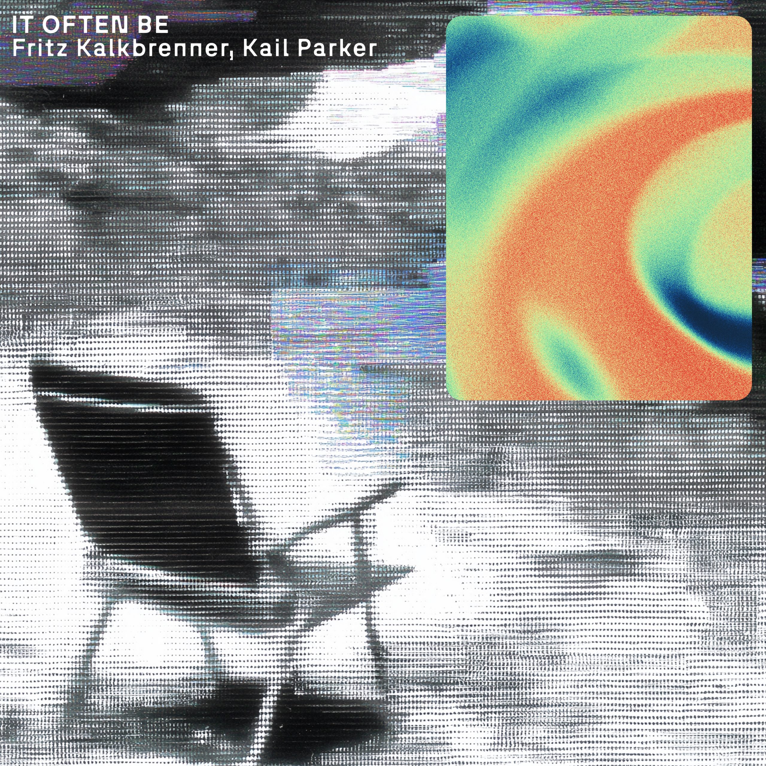 Cover_Fritz Kalkbrenner, Kail Parker - it Often Be Kopie